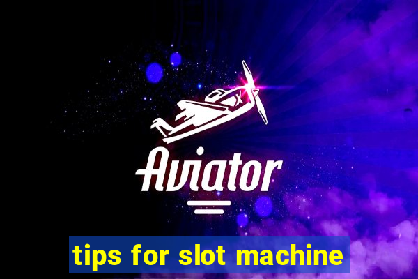 tips for slot machine