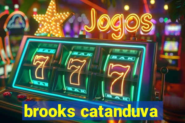 brooks catanduva