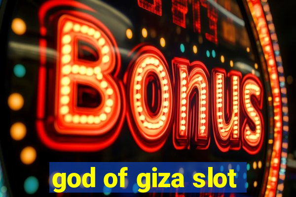 god of giza slot