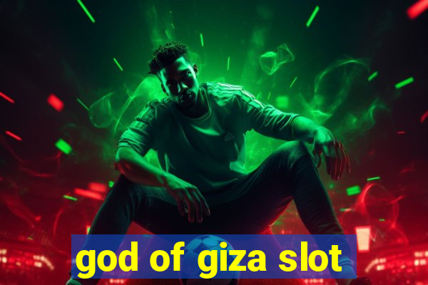 god of giza slot