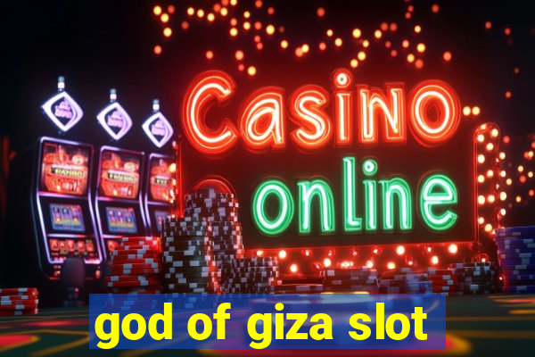 god of giza slot