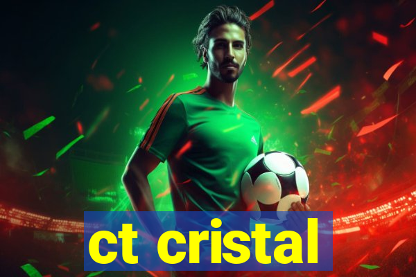 ct cristal