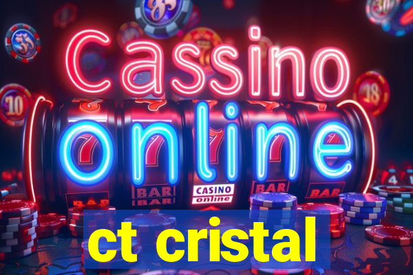 ct cristal