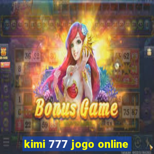 kimi 777 jogo online