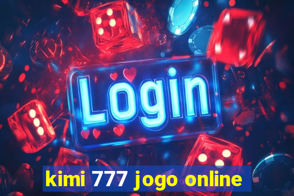 kimi 777 jogo online