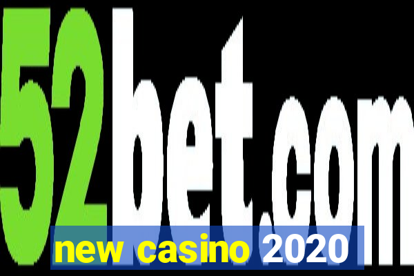 new casino 2020