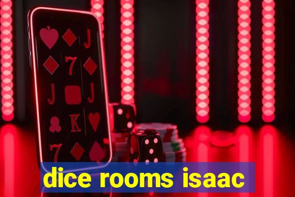 dice rooms isaac