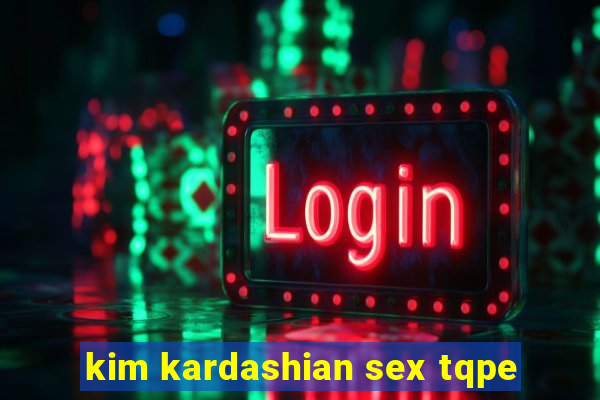 kim kardashian sex tqpe