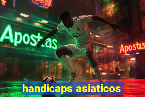 handicaps asiaticos