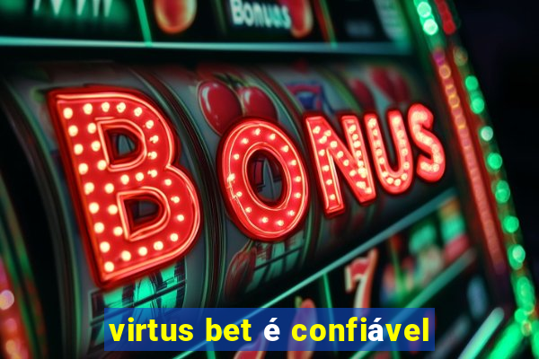 virtus bet é confiável