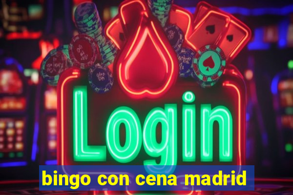 bingo con cena madrid