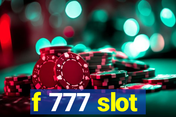 f 777 slot