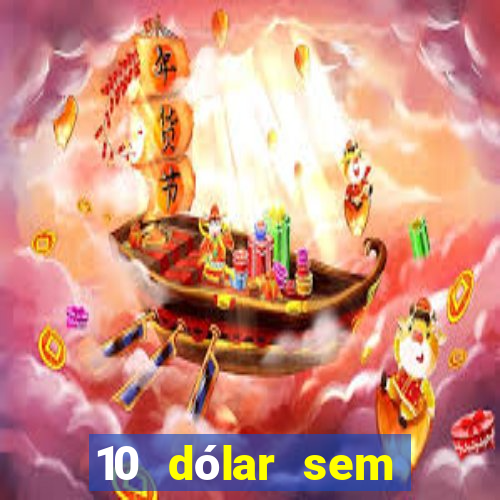 10 dólar sem depósito casino betmontin