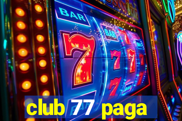 club 77 paga