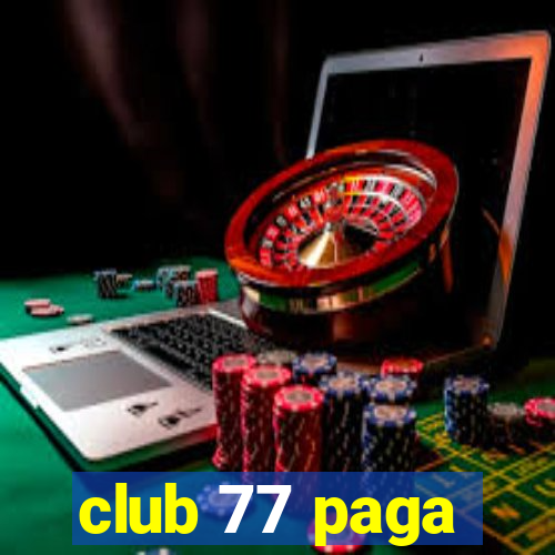 club 77 paga