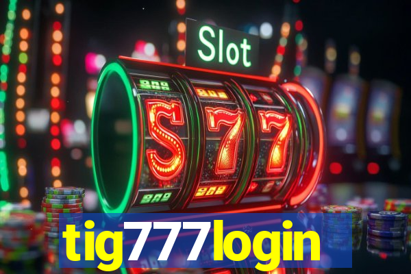 tig777login