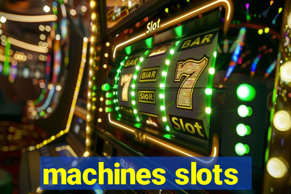 machines slots