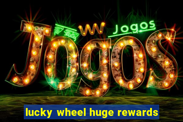 lucky wheel huge rewards