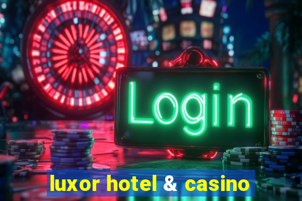 luxor hotel & casino