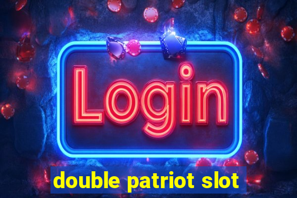 double patriot slot