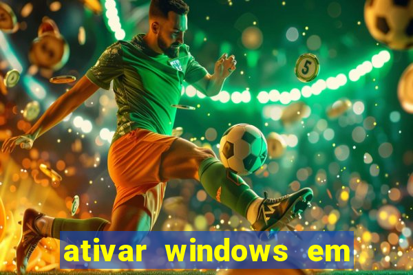 ativar windows em 30 segundos