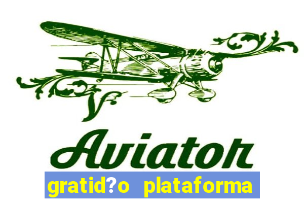 gratid?o plataforma de jogos