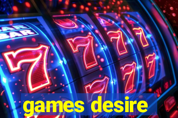 games desire