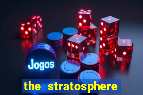 the stratosphere hotel and casino