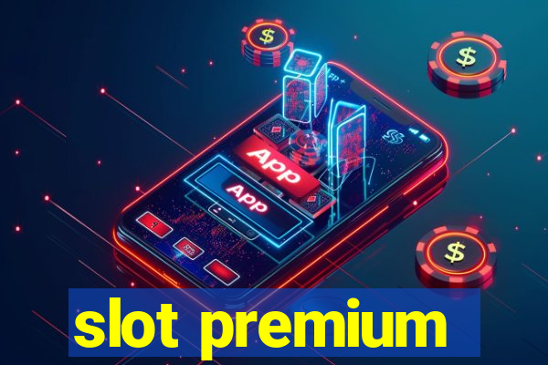 slot premium