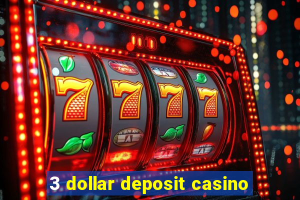 3 dollar deposit casino