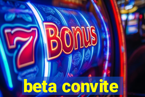 beta convite