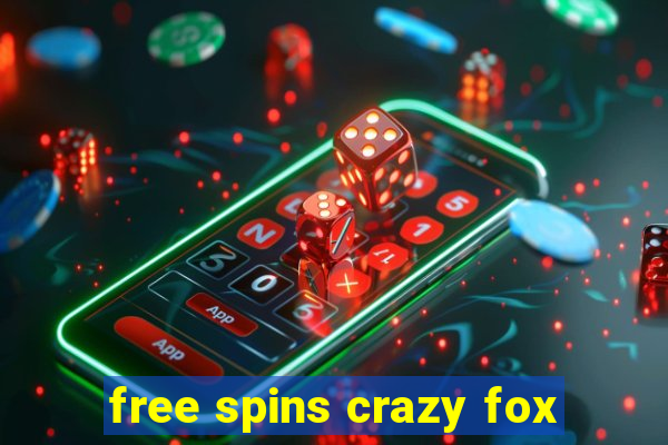 free spins crazy fox