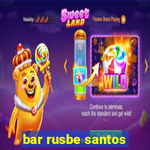 bar rusbe santos