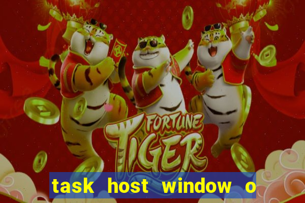 task host window o que 茅