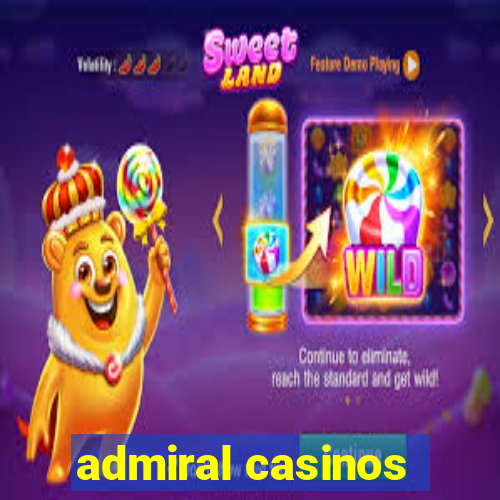 admiral casinos