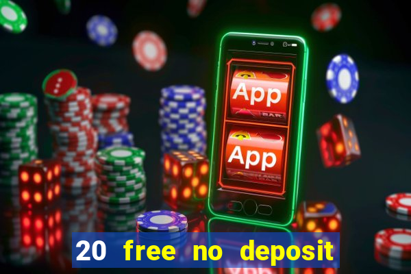 20 free no deposit casino uk 2019