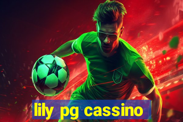 lily pg cassino