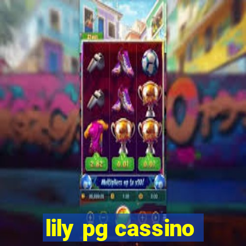 lily pg cassino