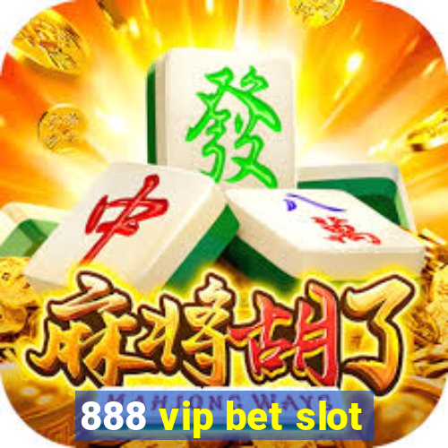 888 vip bet slot