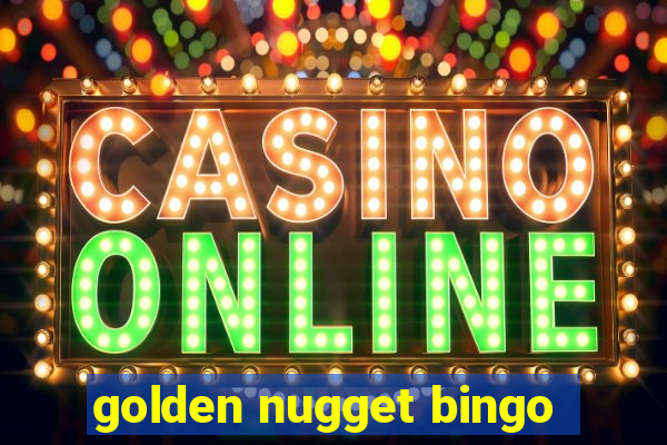 golden nugget bingo