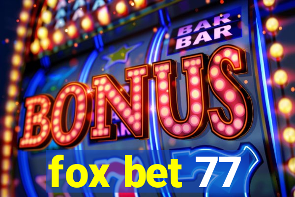 fox bet 77