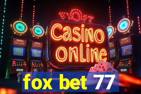 fox bet 77