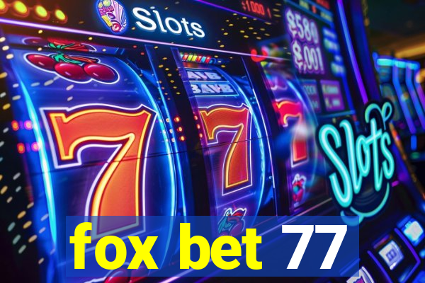 fox bet 77