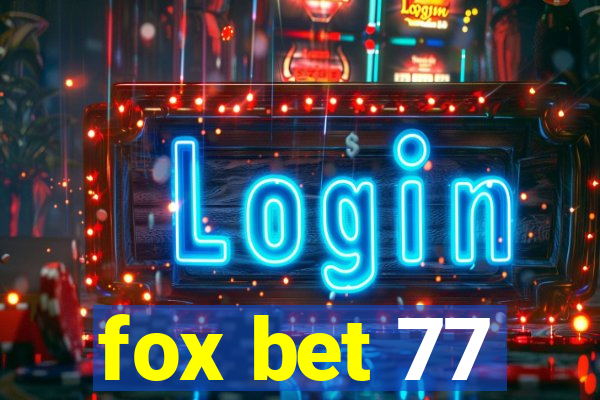 fox bet 77