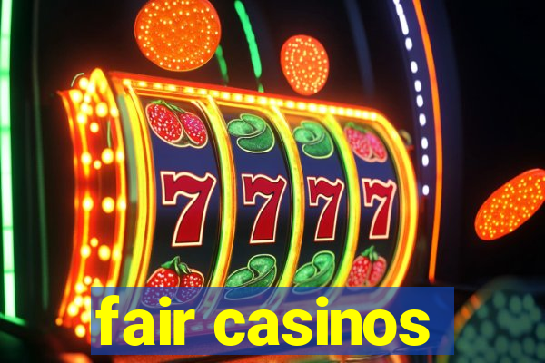 fair casinos