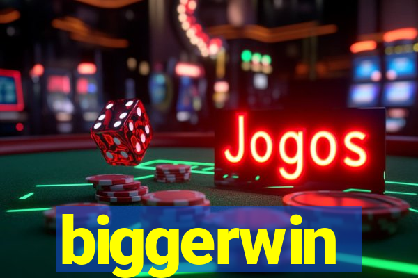 biggerwin