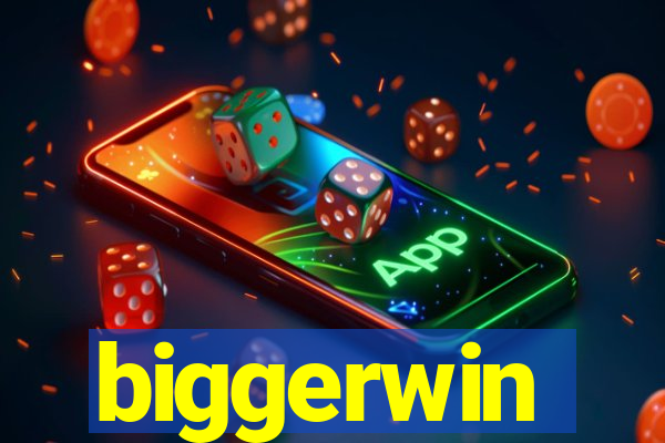 biggerwin