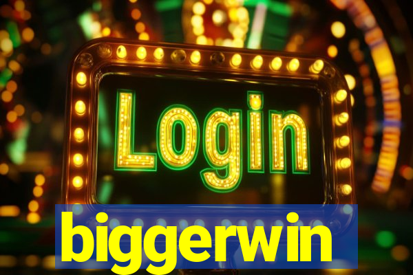 biggerwin