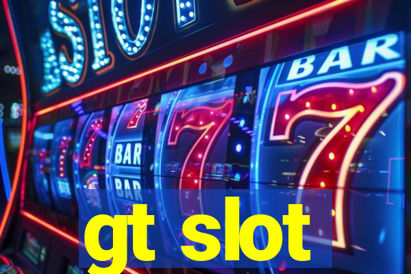 gt slot