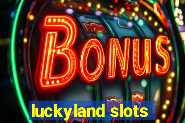 luckyland slots